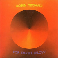 Trower, Robin / For Earth Below