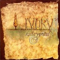 IVORY / Sad Cypress
