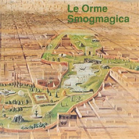 LE ORME / Smogmagica