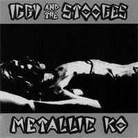 STOOGES, THE / Metallic 'KO