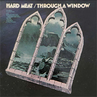 HARD MEAT / Through A Window