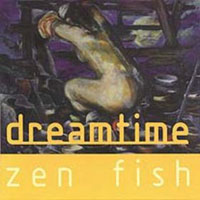 DREAMTIME / Zen Fish
