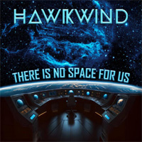 HAWKWIND / There Is No Space For Us