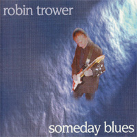 Trower, Robin / Someday Blues