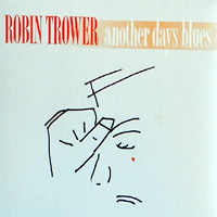 Trower, Robin / Another Days Blues