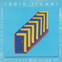 Trower, Robin / Where You Are Going To