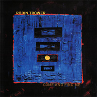 Trower, Robin / Come And Find Me