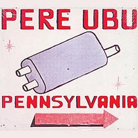 PERE UBU / Pennsylvania