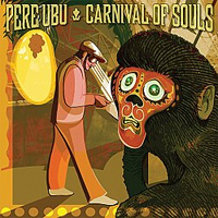 PERE UBU / Carnival Of Souls