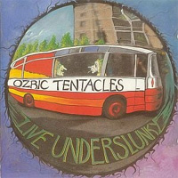 OZRIC TENTACLES / Live Underslunky