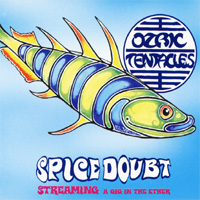 OZRIC TENTACLES / Spice Doubt